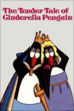 Watch The Tender Tale of Cinderella Penguin 123movies