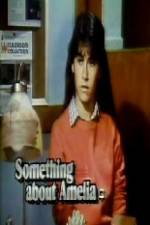 Watch Something About Amelia 123movies