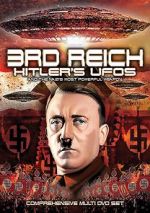 Watch 3rd Reich: Hitler\'s UFOs and the Nazi\'s Most Powerful Weapon 123movies