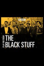Watch The Black Stuff 123movies
