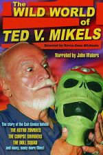 Watch The Wild World of Ted V. Mikels 123movies
