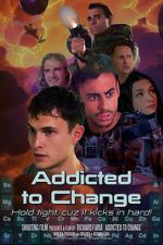 Watch Addicted to Change 123movies
