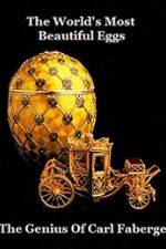 Watch The Worlds Most Beautiful Eggs - The Genius Of Carl Faberge 123movies