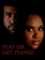 Watch Play or Get Played 123movies