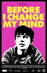 Watch Before I Change My Mind 123movies