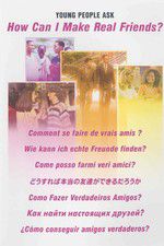 Watch Young People Ask: How Can I Make Real Friends 123movies