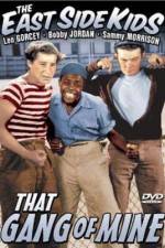 Watch That Gang of Mine 123movies