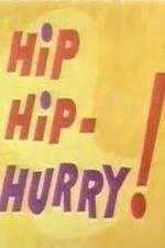 Watch Hip Hip-Hurry! 123movies