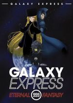Watch The Galaxy Express 999: The Eternal Fantasy 123movies