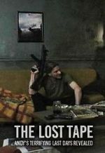 Watch The Lost Tape: Andy\'s Terrifying Last Days Revealed 123movies