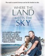 Watch Where the Land Meets the Sky 123movies