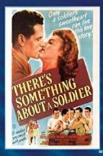 Watch There\'s Something About a Soldier 123movies