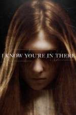 Watch I Know You\'re in There 123movies