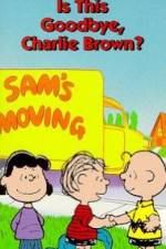 Watch Is This Goodbye Charlie Brown 123movies