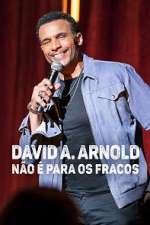 Watch David A. Arnold: It Ain't for the Weak 123movies