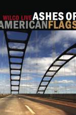 Watch Ashes of American Flags Wilco Live 123movies