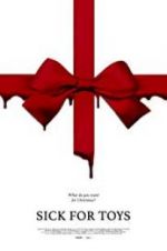 Watch Sick for Toys 123movies