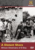 Watch A Distant Shore: African Americans of D-Day 123movies
