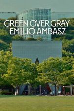 Watch Green Over Gray: Emilio Ambasz 123movies