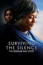 Watch Surviving the Silence: The Roxane Gay Story 123movies
