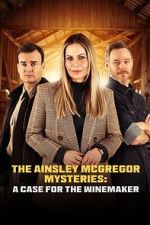 Watch The Ainsley McGregor Mysteries: A Case for the Winemaker 123movies