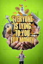 Watch Everyone Is Lying to You for Money 123movies