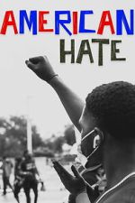 Watch American Hate 123movies