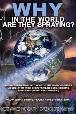 Watch WHY in the World Are They Spraying 123movies
