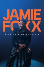 Watch Jamie Foxx: Take Care of Yourself 123movies