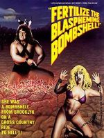 Watch Fertilize the Blaspheming Bombshell 123movies