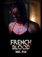 Watch French Blood 1 - Mr. Pig 123movies