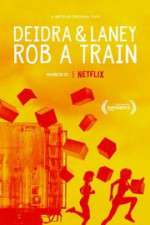 Watch Deidra & Laney Rob a Train 123movies