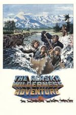 Watch The Alaska Wilderness Adventure 123movies