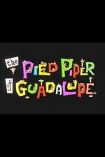 Watch The Pied Piper of Guadalupe (Short 1961) 123movies