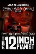 Watch The 12 Inch Pianist 123movies