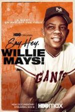 Watch Say Hey, Willie Mays! 123movies