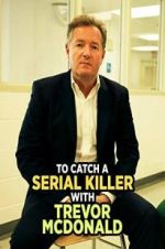 Watch To Catch a Serial Killer with Trevor McDonald 123movies