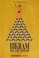 Watch Bikram: Yogi, Guru, Predator 123movies