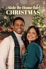 Watch Aisle Be Home for Christmas 123movies