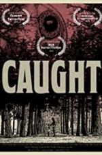 Watch C A U G H T 123movies