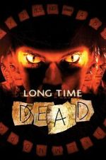 Watch Long Time Dead 123movies