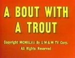 Watch A Bout with a Trout (Short 1947) 123movies