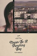 Watch Never Be A Punching Bag For Nobody 123movies