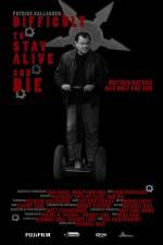 Watch Difficult to Stay Alive and Die 123movies