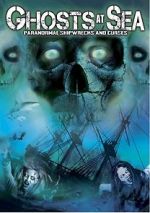 Watch Ghosts at Sea: Paranormal Shipwrecks and Curses 123movies