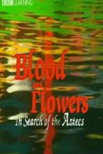 Watch Blood and Flowers - In Search of the Aztecs 123movies