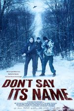 Watch Don\'t Say Its Name 123movies