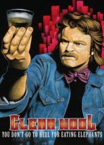 Watch Glenn Wool: You Don\'t Go to Hell for Eating Elephants 123movies