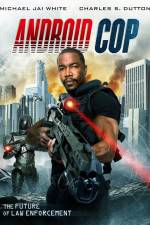 Watch Android Cop 123movies