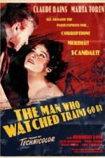Watch The Man Who Watched Trains Go By 123movies